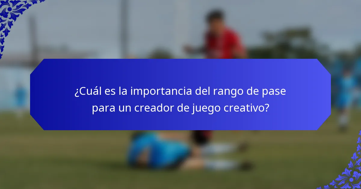 ¿Cuál es la importancia del rango de pase para un creador de juego creativo?